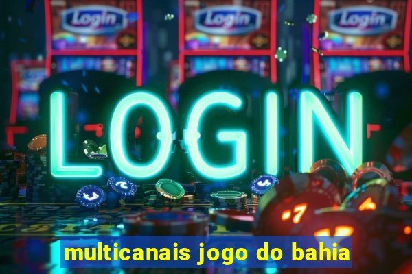 multicanais jogo do bahia